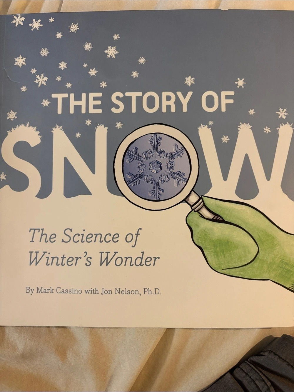 Chronicle Books The Story of Snow: The Science of Winter's Wonder